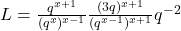 L=\frac{q^{x+1}}{(q^x)^{x-1}}&divide;\frac{(3q)^{x+1}}{(q^{x-1})^{x+1}}&divide;q^{-2}