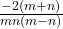 \frac{-2(m + n)}{mn(m - n)}