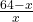  \frac{64 - x}{x}