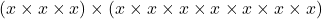  (x \times x \times x) \times (x \times x \times x \times x \times x \times x \times x) 