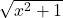 \sqrt {x^2 + 1}
