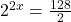 2^{2x}=\frac{128}2\\