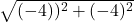 \sqrt{(-4))^2+(-4)^2} 