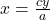 x = \frac{cy}{a}
