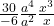 \frac{30}{-6} ✕ \frac{ a^4}{ a^2} ✕ \frac{x^3}{x} 