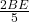  \frac{2BE}{5}