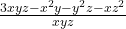  \frac{3xyz - x^2y - y^2z - xz^2 }{xyz}  