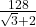  \frac{128}{\sqrt{3} + 2} 