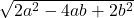 \sqrt{2a^2- 4ab + 2b^2} 