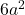 6a^2 