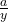 \frac{a}{y}