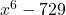  x^6 - 729 
