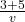 \frac{3 + 5}{v} 