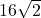 16\sqrt{2}