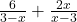  \frac{6}{3 - x} + \frac{2x}{x - 3}