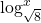 \log_{\sqrt8}^x 