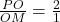 \frac{PO}{OM} = \frac{2}{1} 