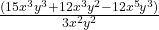 \frac{(15x^3y^3+12x^3y^2-12x^5y^3)}{ 3x^2y^2}