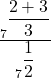 Rendered by QuickLaTeX.com \;\frac{7^{\displaystyle\frac{2+3}3}}{7^{\displaystyle\frac12}}\\