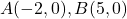  A(-2, 0), B(5, 0) 