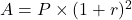  A = P \times (1 + r)^2 