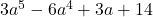  3a^5-6a^4+3a+14 