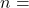  n = সময় 