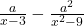  \frac a{x-3}-\frac{a^2}{x^2-9} 