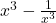  x^3 -\frac{1}{x^3} 
