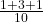 \frac{1 + 3 + 1}{10} 