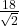  \frac{18}{\sqrt{2}}