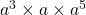  a^3 \times a \times a^5 