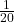  \frac{1}{20}