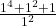 \frac{1^4 + 1^2 + 1}{1^2}