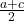 \frac{a+c}{2}