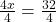 \frac{4x}{4} = \frac{32}{4}
