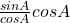  \frac{sin A}{cos A} &times; cos A  