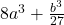  8a^3+\frac{b^3}{27} 