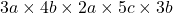  3a \times 4b \times 2a \times 5c \times 3b 