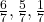  \frac{6}{7}, \frac{5}{7}, \frac{1}{7}