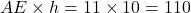  AE \times h = 11 \times 10 = 110 