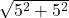 \sqrt{5^2 + 5^2}