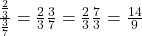 \frac{\frac23}{\frac37} = \frac23 &divide; \frac37 = \frac23 &times; \frac73 = \frac{14}9