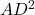  AD^2 