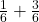 \frac{1}{6} + \frac{3}{6} 