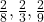 \frac28, \frac23, \frac29 