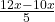  \frac{12x - 10x}{5}