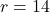  r = 14