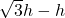  \sqrt{3}h - h 
