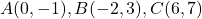  A(0, -1), B(-2, 3), C(6, 7) 